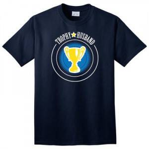 trophy husband t-shirt