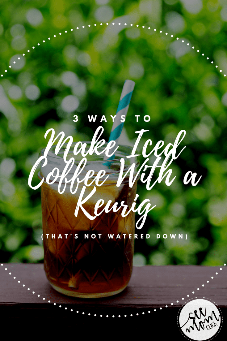 https://seemomclick.com/wp-content/uploads/2016/07/How-to-Maked-Iced-Coffee-with-k-cups.png